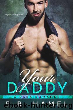 Your Daddy: A Dark Romance by B. B. Hamel
