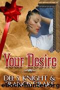 Your Desire by Dee S. Knight & Francis Drake