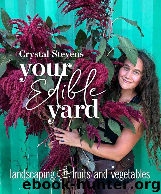 Your Edible Yard by Crystal Stevens