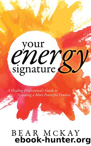 Your Energy Signature by McKay Bear;