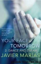 Your Face Tomorrow Dance and Dream by Javier Marias