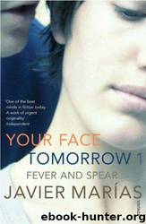 Your Face Tomorrow Fever and Spear by Javier Marias