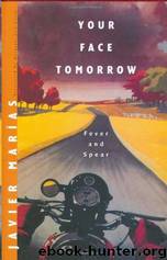 Your Face Tomorrow. Fever And Spear by Javier Marías