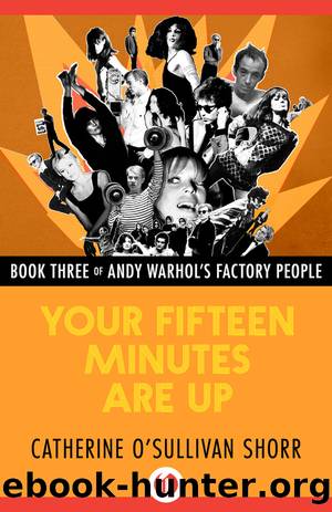 Your Fifteen Minutes Are Up by Catherine O'Sullivan Shorr
