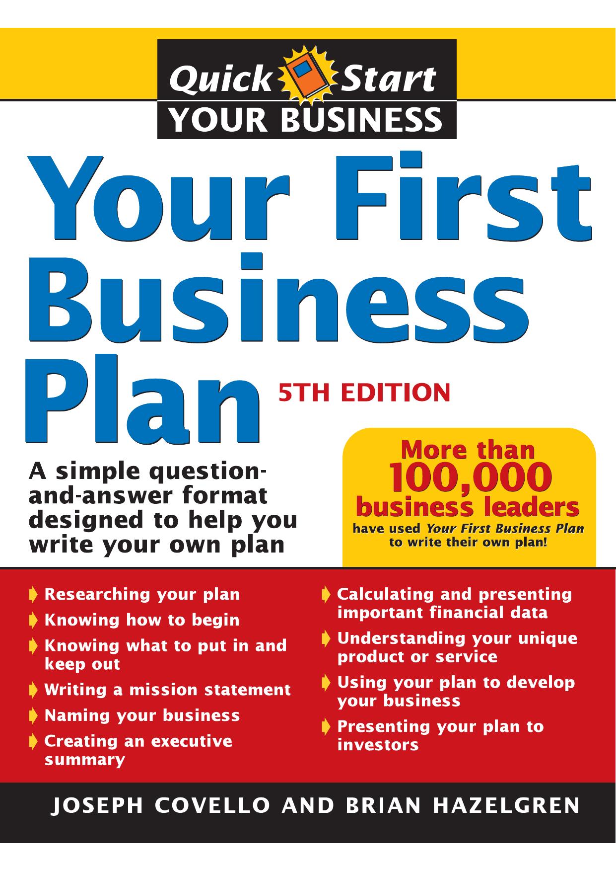 Your First Business Plan: A Simple Question and Answer Format Designed to Help You Write Your Own Plan, 5th Edition (repost) by Brian Hazelgren