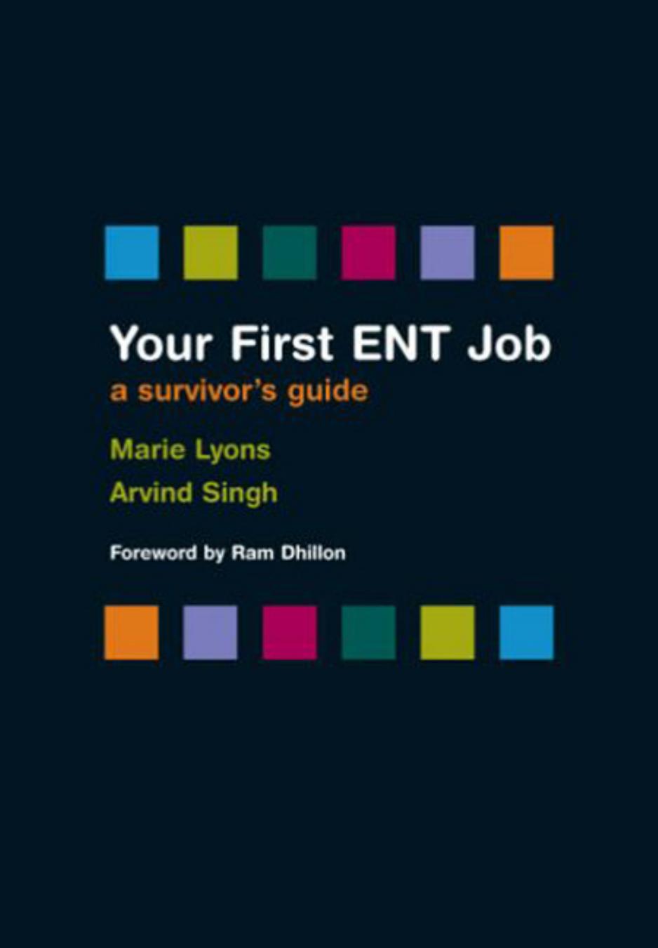Your First ENT Job: A Survivor's Guide by Unknow