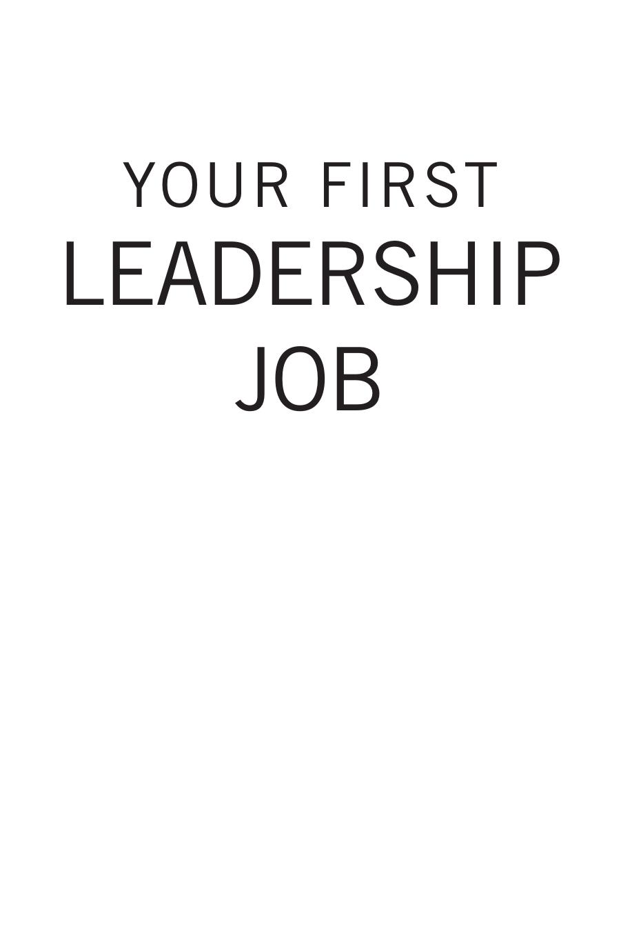 Your First Leadership Job: How Catalyst Leaders Bring Out the Best in Others by Unknow