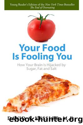 Your Food Is Fooling You by David A. Kessler M.D
