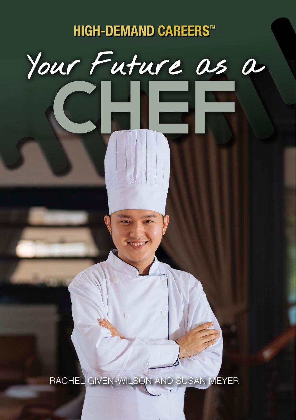 Your Future As a Chef by Rachel Given-Wilson; Susan Meyer