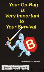 Your GO-Bag Is Very Important to Your Survival by Jeffrey Gordon Williams