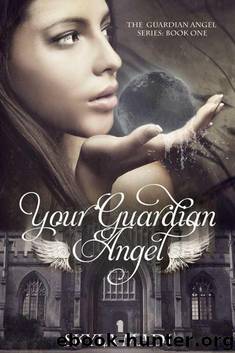Your Guardian Angel (The Guardian Angel Series Book 1) by Skyla Madi