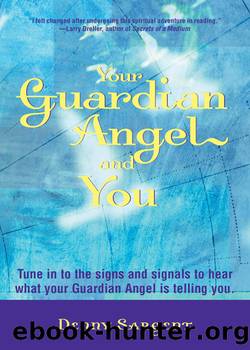 Your Guardian Angel and You: Tune in to the Signs and Signals to Hear What Your Guardian Angel Is Telling You by Denny Sargent