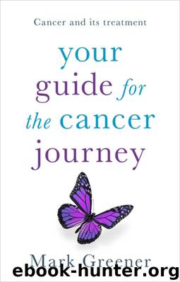 Your Guide for the Cancer Journey by Mark Greener