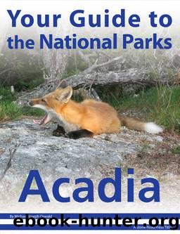 Your Guide to Acadia National Park by Michael Joseph Oswald