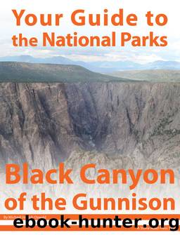 Your Guide to Black Canyon of the Gunnison National Park by Michael Joseph Oswald