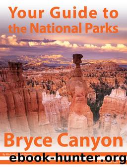Your Guide to Bryce Canyon National Park by Michael Joseph Oswald