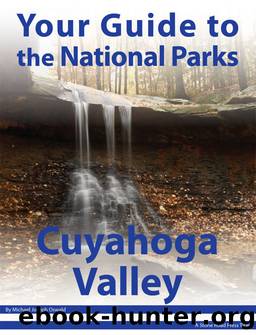 Your Guide to Cuyahoga Valley National Park by Michael Joseph Oswald