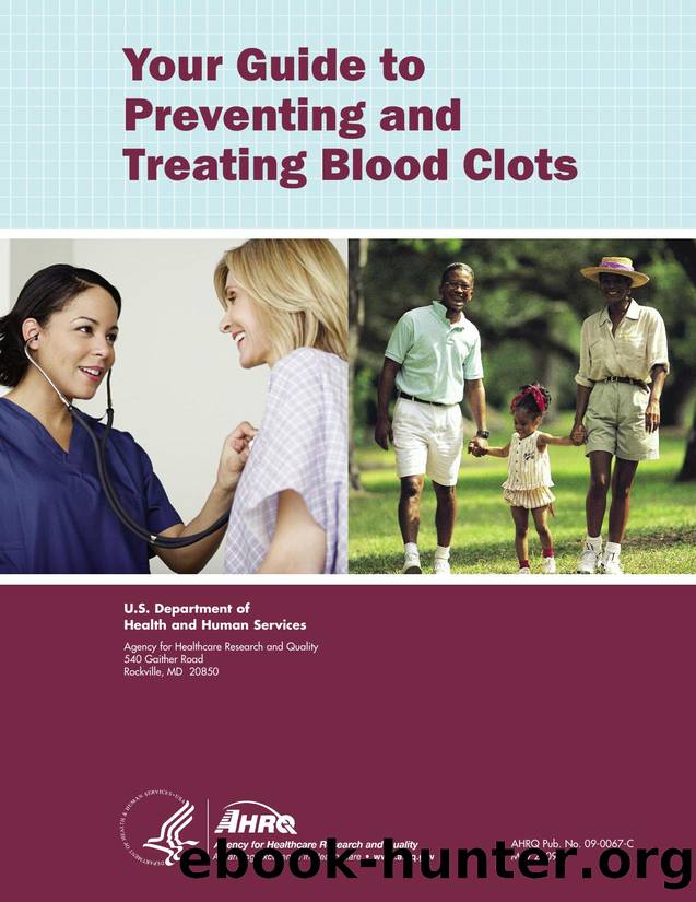 Your Guide to Preventing and Treating Blood Clots by Agency for Healthcare Research and Quality (AHRQ)