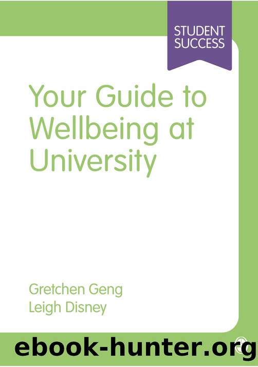 Your Guide to Wellbeing at University by Gretchen Geng;Leigh Disney;