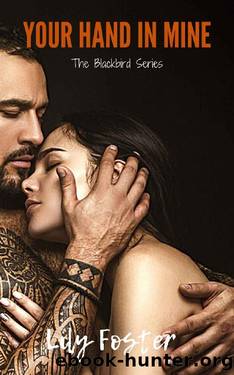 Your Hand in Mine (Blackbird Series Book 2) by Lily Foster