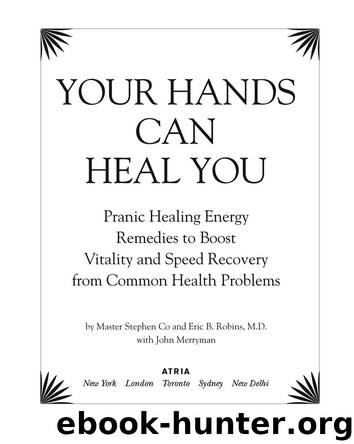 Your Hands Can Heal You: Pranic Healing Energy Remedies to Boost Vitality and Speed Recovery from Common Health Problems by Master Stephen Co & Eric B. Robins