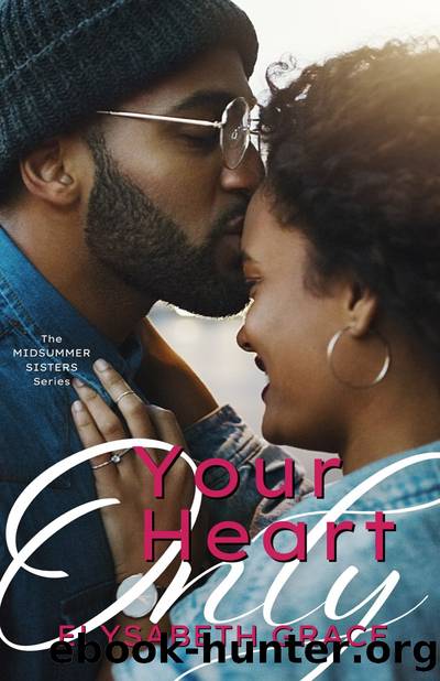 Your Heart Only by Elysabeth Grace