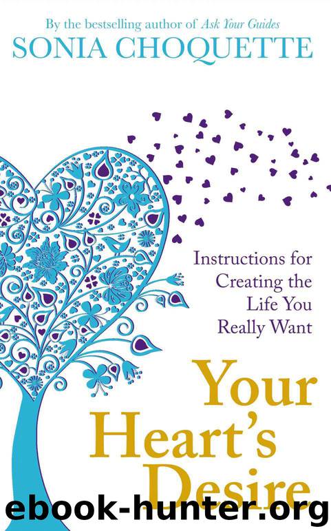 Your Heart's Desire: Instructions for Creating the Life You Really Want by Sonia Choquette