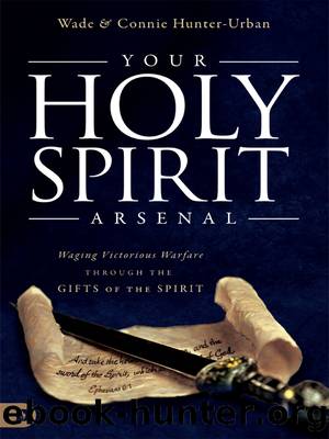 Your Holy Spirit Arsenal by Wade Urban