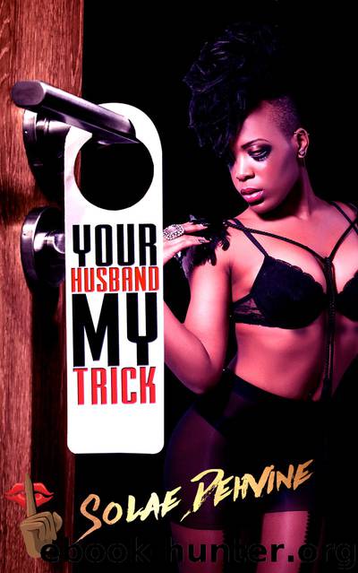 Your Husband My Trick by Solae Dehvine
