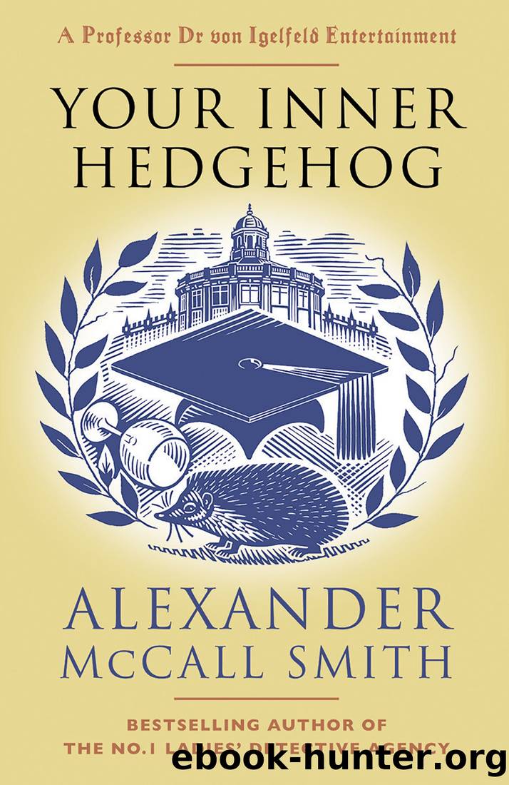 Your Inner Hedgehog by Alexander McCall Smith