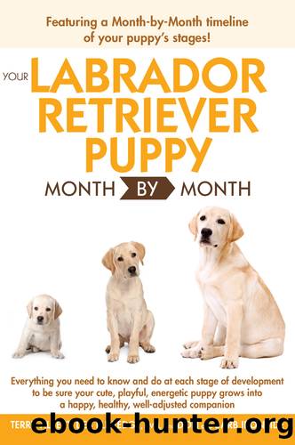 Your Labrador Retriever Puppy Month by Month by Debra Eldredge DVM & Deb Eldredge & Don & Barb Ironside