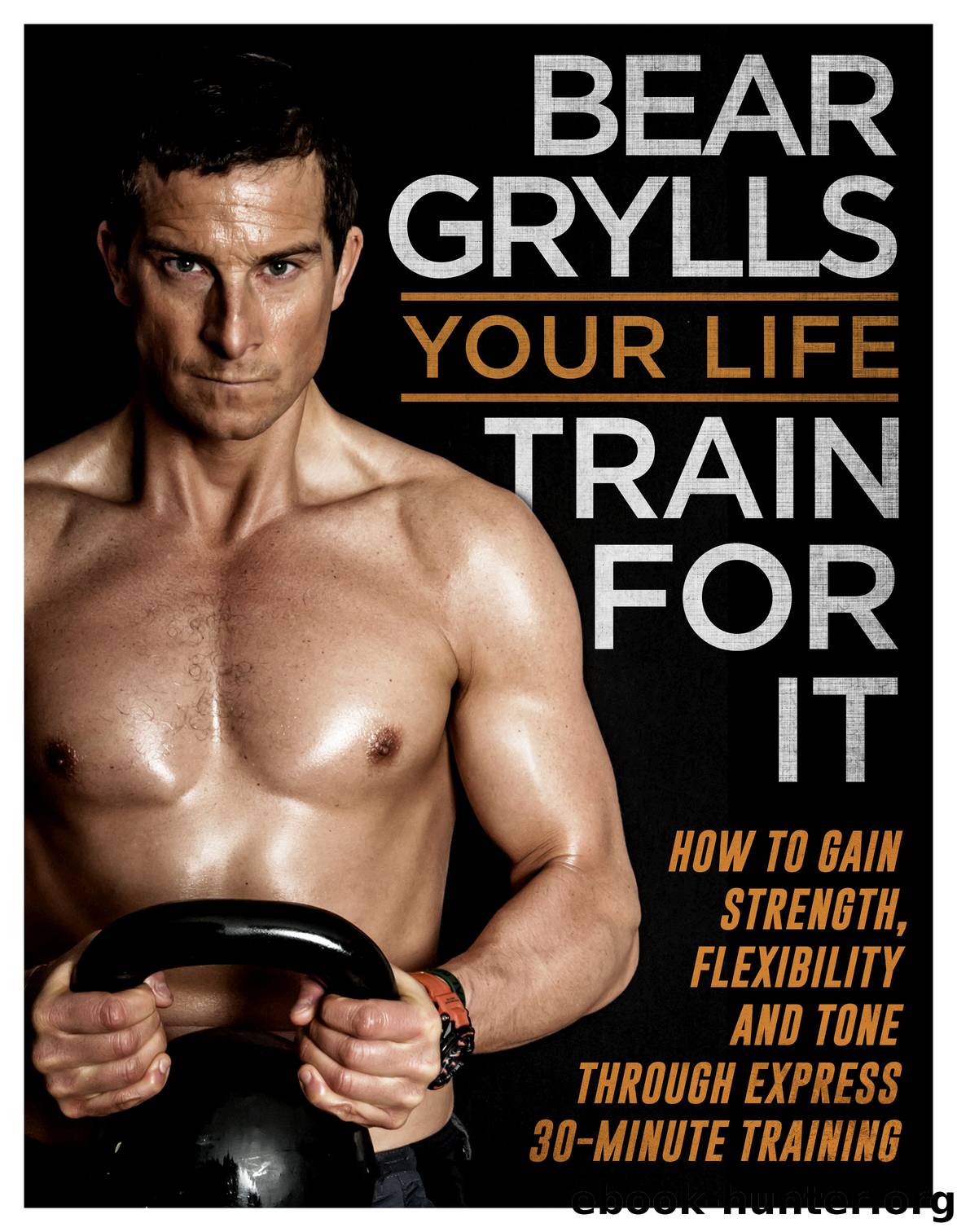 Your Life - Train for It (9781473509337) by Grylls Bear