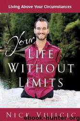Your Life Without Limits by Nick Vujicic