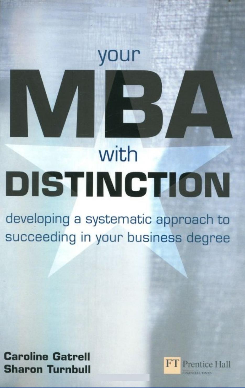Your MBA With Distinction: Developing a Systematic Approach to Succeeding in Your Business Degree by Caroline Gatrell Sharon Turnbull