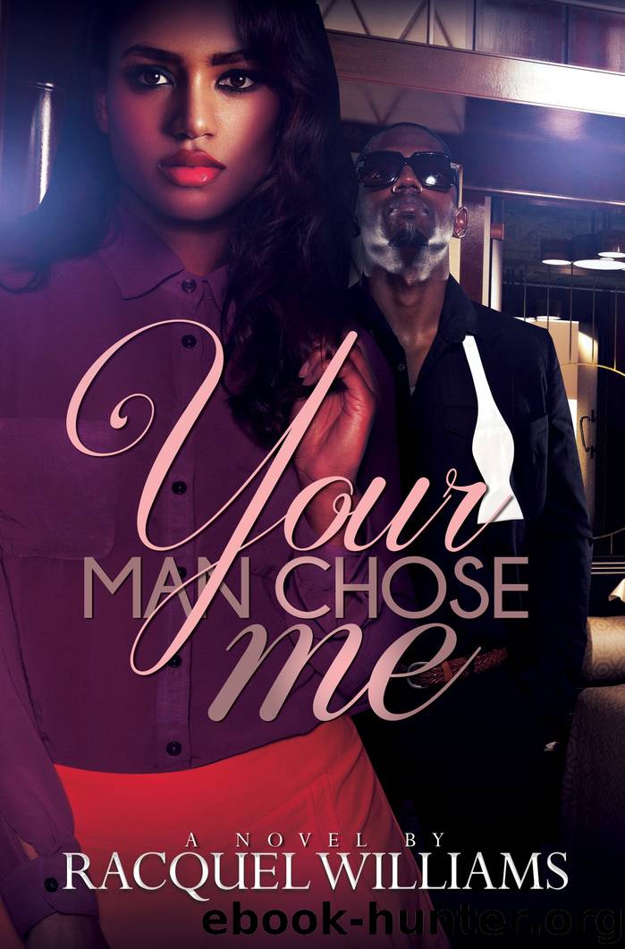 Your Man Chose Me by Racquel Williams