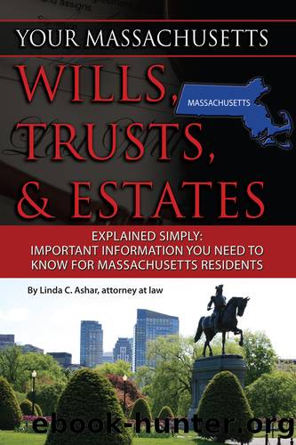 Your Massachusetts Wills, Trusts, & Estates Explained Simply by Linda C. Ashar