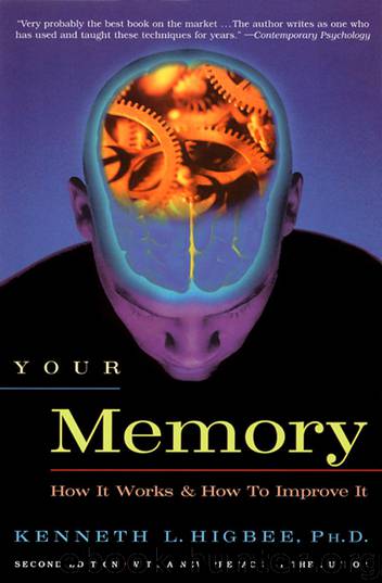 Your Memory: How It Works and How to Improve It by Kenneth L. Higbee Ph.D