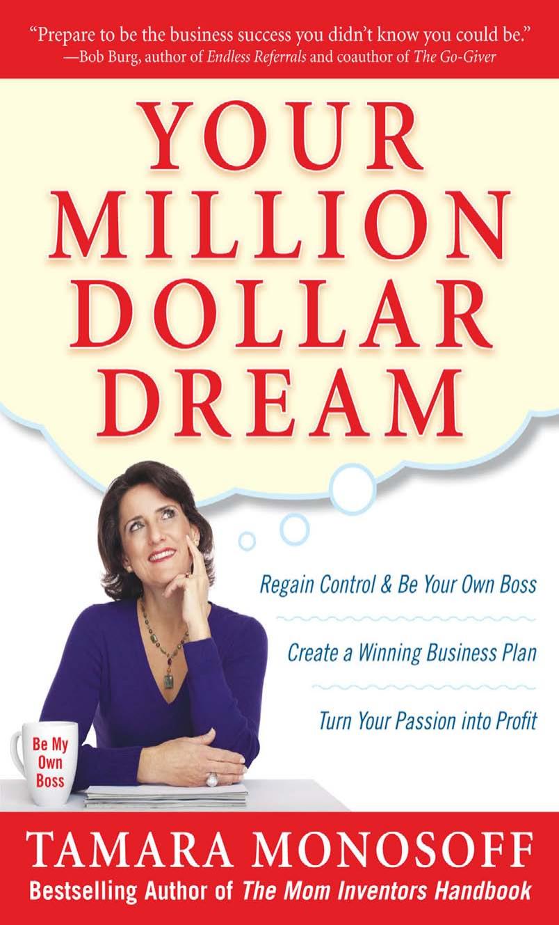 Your Million Dollar Dream: Regain Control and Be Your Own Boss. Create a Winning Business Plan. Turn Your Passion into Profit. by Tamara Monosoff