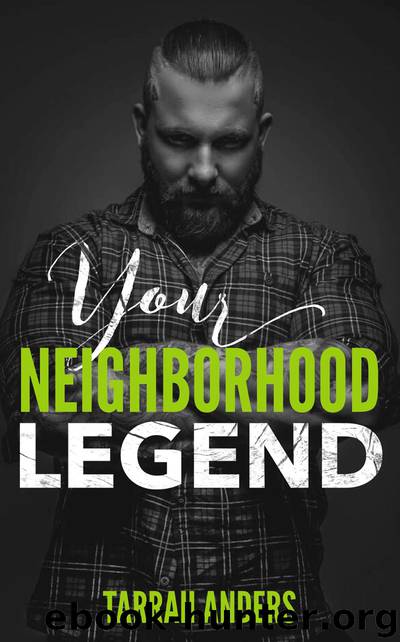 Your Neighborhood Legend: Neighborhood #10 by Tarrah Anders