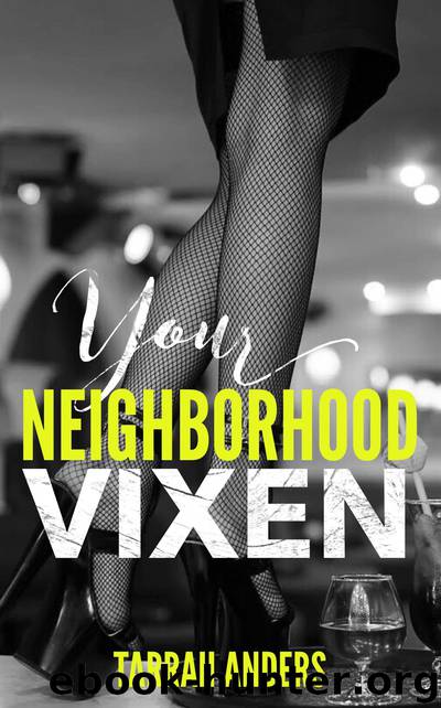 Your Neighborhood Vixen: The Neighborhood #3 by Tarrah Anders
