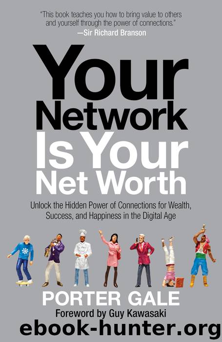 Your Network Is Your Net Worth by Porter Gale