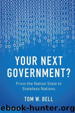 Your Next Government? From the Nation State to Stateless Nations by Tom W. Bell