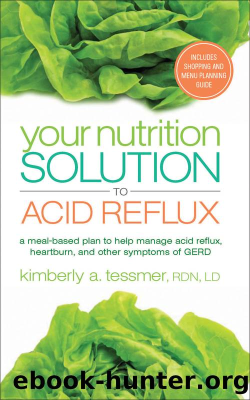 Your Nutrition Solution to Acid Reflux by Kimberly A. Tessmer