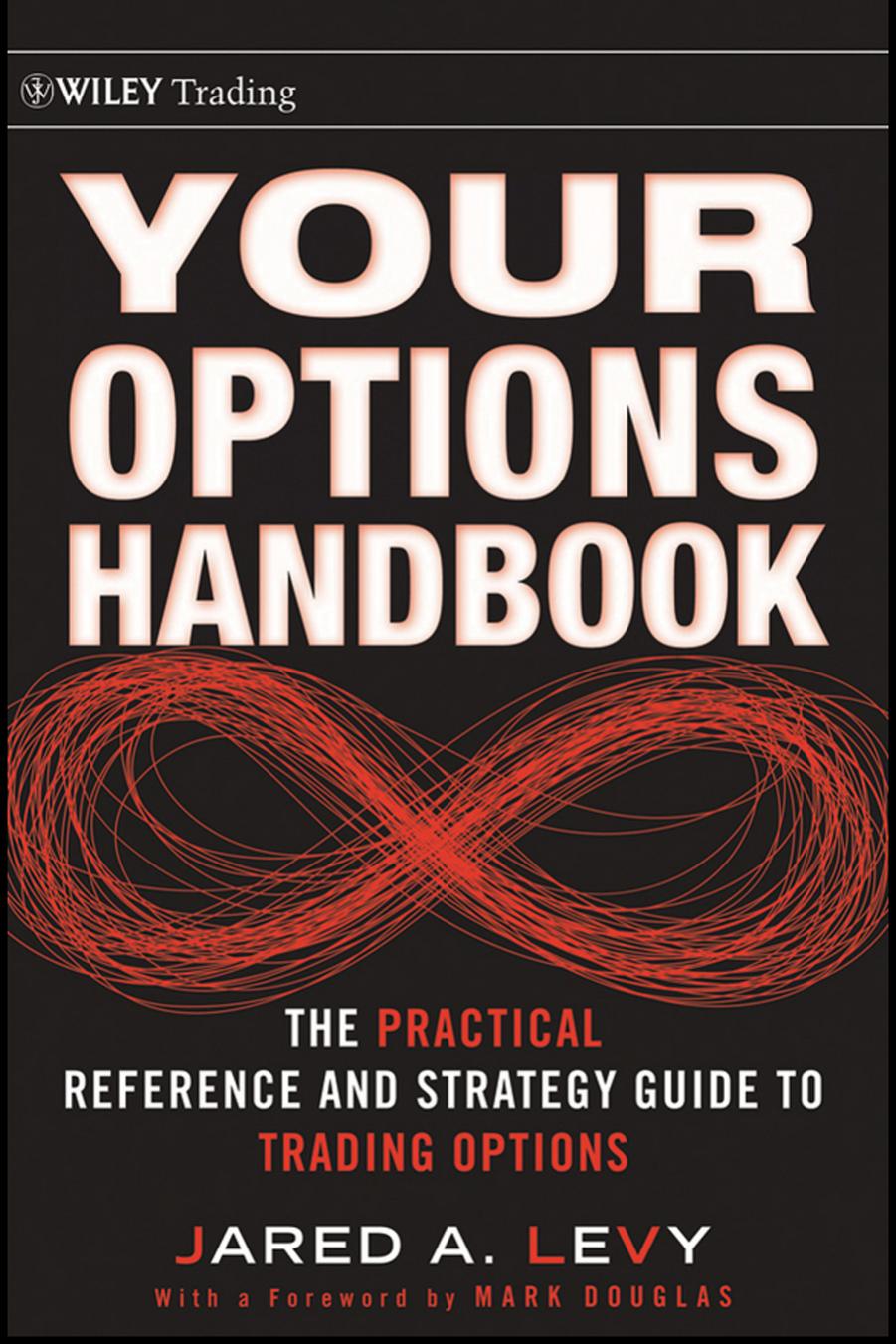 Your Options Handbook : The Practical Reference and Strategy Guide to Trading Options by Levy Jared(Author)