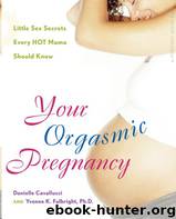 Your Orgasmic Pregnancy by Danielle Cavallucci Yvonne K. Fulbright