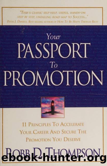 Your Passport to Promotion: 11 Principles to Accelerate Your Career and Secure the Promotion You Deserve by Robb D. Thompson