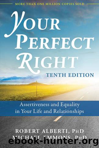 Your Perfect Right: Assertiveness and Equality in Your Life and Relationships by Alberti Robert & Emmons Michael