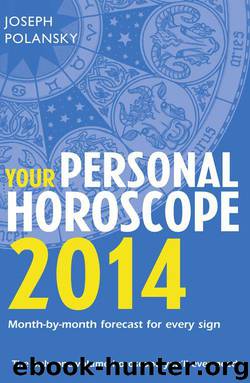 Your Personal Horoscope 2014: Month-by-month forecasts for every sign