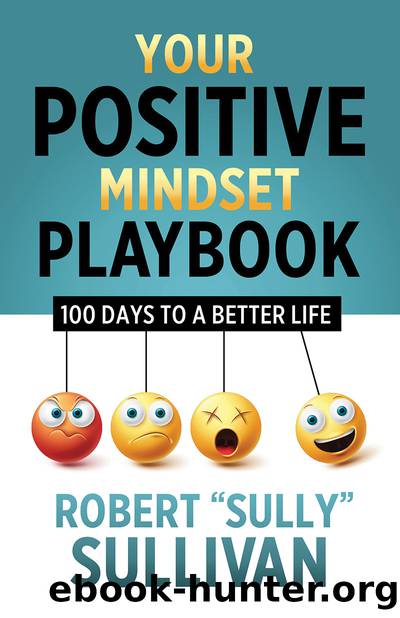 Your Positive Mindset Playbook by Robert "Sully" Sullivan