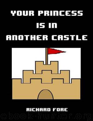 Your Princess is in Another Castle by Fore Richard